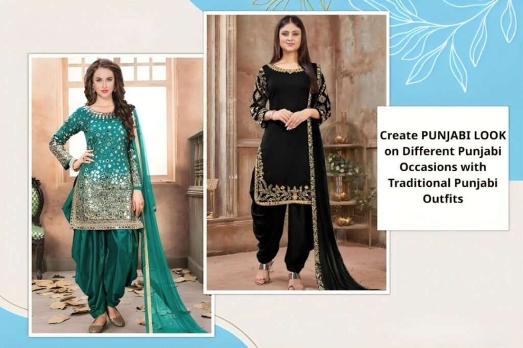 Create Punjabi Look on Different Punjabi Occasions with Traditional Punjabi Outfits