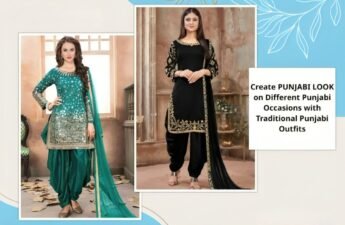 Create Punjabi Look on Different Punjabi Occasions with Traditional Punjabi Outfits